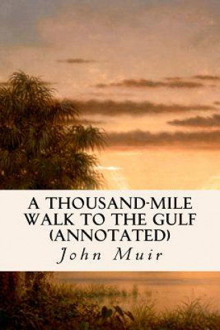 Carte A Thousand-Mile Walk to the Gulf (annotated) John Muir