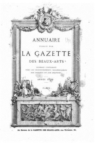 Carte Annuaire Publié par la Gazette des Beaux-Arts - Année 1870 Gazette Des Beaux-Arts