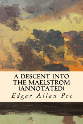 Kniha A Descent into the Maelstrom (annotated) Edgar Allan Poe