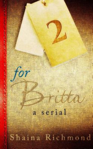 Könyv For Britta - Volume Two: A Serial Shaina Richmond