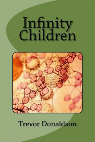 Libro Infinity Children Trevor E Donaldson