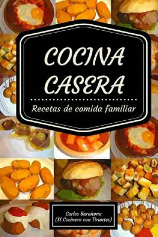 Kniha Cocina casera: Recetas para el día a día El Cocinero Con Tirantes