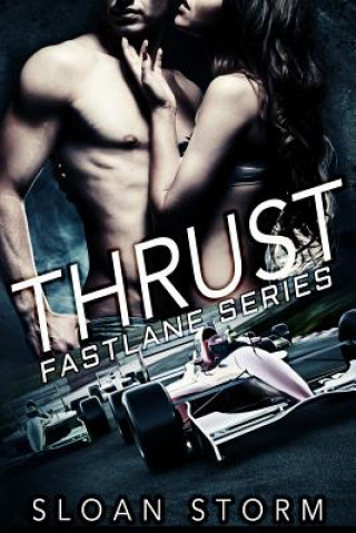 Boek Thrust: Bad Boy Racing Romance Sloan Storm
