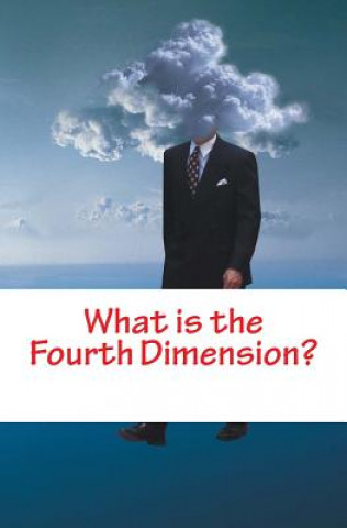 Carte What is the Fourth Dimension? Charles Hinton