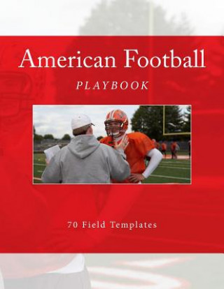 Książka American Football Playbook: 70 Field Templates Richard B Foster