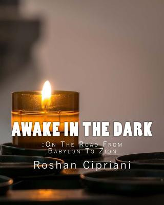 Kniha Awake In The Dark: On The Road From Babylon To Zion Roshan Cipriani