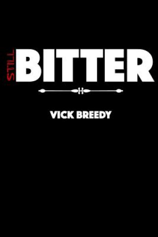 Buch Still Bitter Vick Breedy