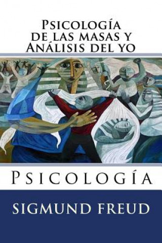 Kniha Psicologia de las masas y analisis del yo: Psicologia Sigmund Freud