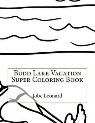 Książka Budd Lake Vacation Super Coloring Book Jobe Leonard