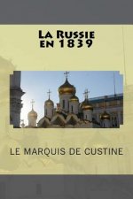 Könyv La Russie en 1839 Le Marquis De Custine