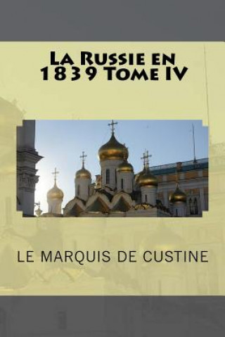 Kniha La Russie en 1839 Tome IV Le Marquis De Custine