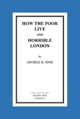 Kniha How the Poor Live and Horrible London George R Sims