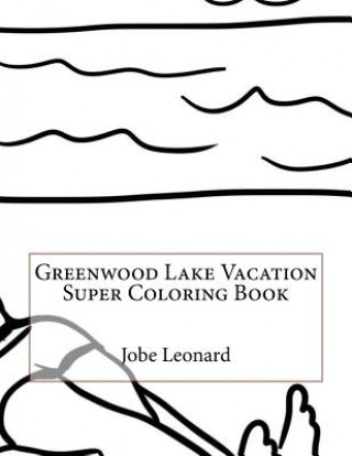 Książka Greenwood Lake Vacation Super Coloring Book Jobe Leonard