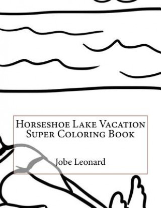 Carte Horseshoe Lake Vacation Super Coloring Book Jobe Leonard