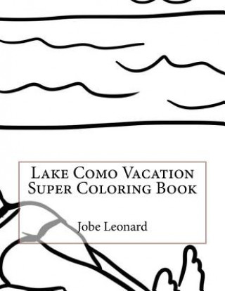 Könyv Lake Como Vacation Super Coloring Book Jobe Leonard