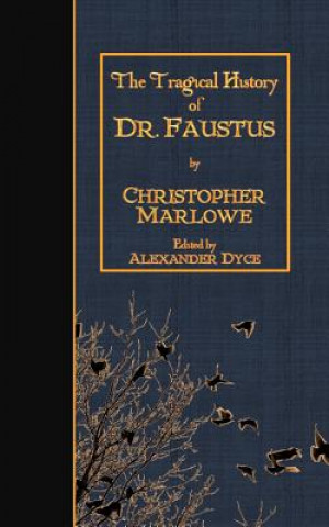 Könyv The Tragical History of Doctor Faustus Christopher Marlowe