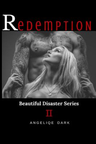 Knjiga Redemption: Beautiful Disaster Angeliqe Dark