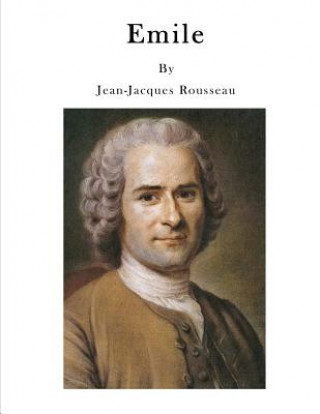 Kniha Emile: Treatise on Education Jean-Jacques Rousseau