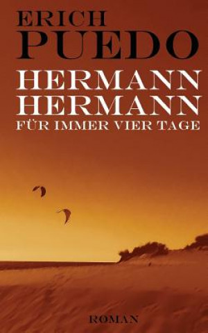 Könyv Hermann, Hermann: Für immer vier Tage Erich Puedo