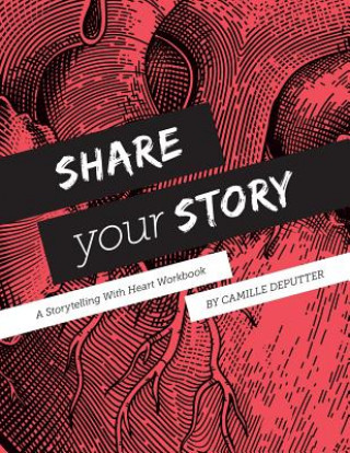 Carte Share your Story: A Storytelling Workook Camille Deputter