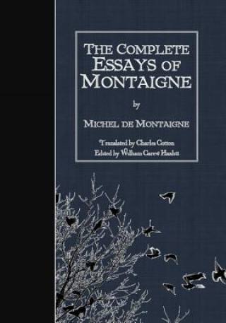 Książka The Complete Essays of Montaigne Michel Montaigne