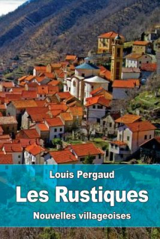 Książka Les Rustiques: Nouvelles villageoises Louis Pergaud