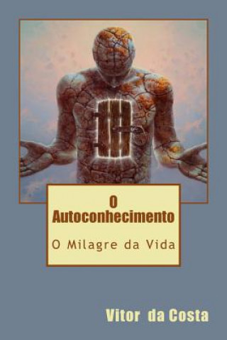 Livre O Autoconhecimento: O Milagre da Vida Vitor Da Costa