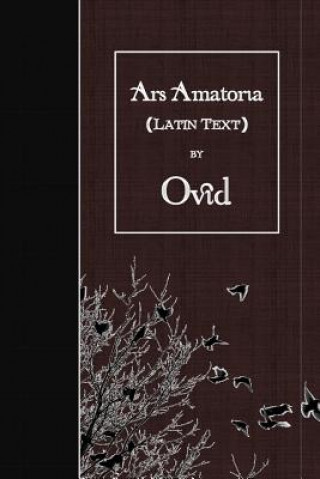 Carte Ars Amatoria: Latin Text Ovid