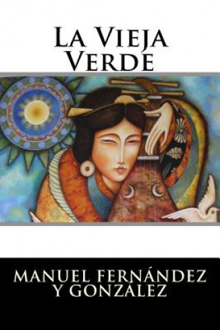 Kniha La Vieja Verde Manuel Fernandez y Gonzalez