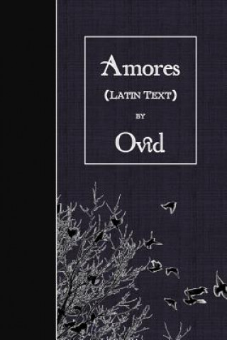 Könyv Amores: Latin Text Ovid