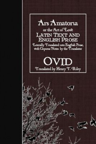 Kniha Ars Amatoria, or the Art of Love: Latin Text and English Prose Ovid