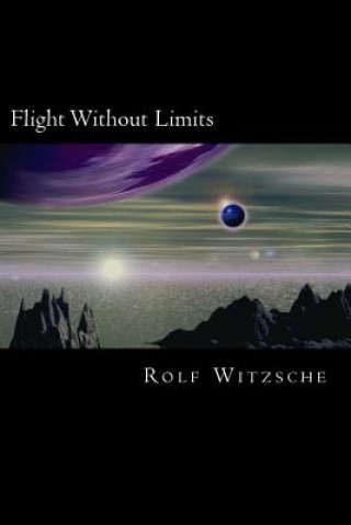 Knjiga Flight Without Limits Rolf A F Witzsche