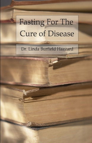 Książka Fasting For The Cure of Disease Dr Linda Burfield Hazzard