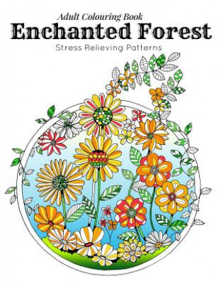 Kniha Adult Coloring Book: Stress Relieving Patterns - Enchanted Forest Coloring Book for Adults Relaxation(adult colouring books, adult colourin Link Coloring