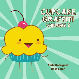 Kniha Cupcake Graffiti: Volume 2 Carla Rodriguez