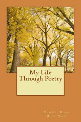 Buch My Life Through Poetry Danny Ross Man Ross