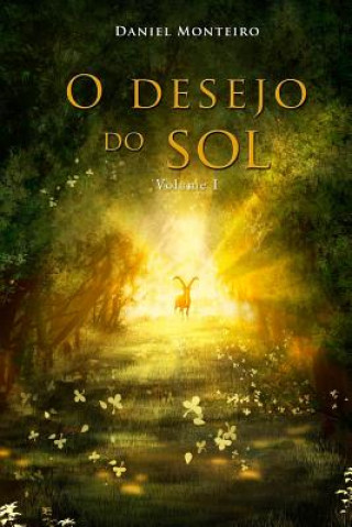 Knjiga O Desejo Do Sol: Parte I Daniel Monteiro