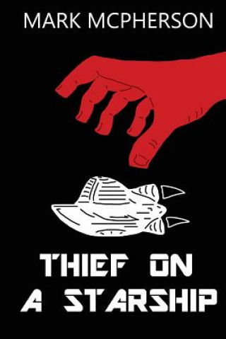 Książka Thief on a Starship Mark McPherson