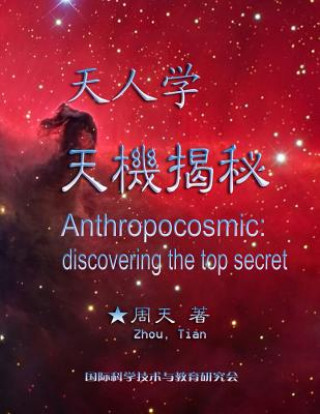 Kniha Anthropocosmic: discovering the top secret Tian Zhou