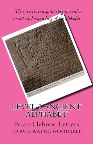 Könyv Level 1 Ancient Alphabet: Paleo-Hebrew Letters Travis Wayne Goodsell