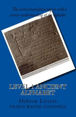 Kniha Level 1 Ancient Alphabet: Hebrew Letters Travis Wayne Goodsell