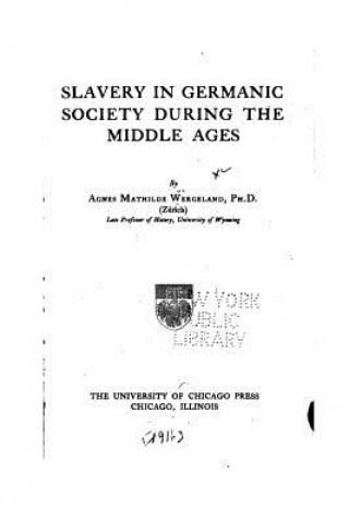 Knjiga Slavery in Germanic society during the middle ages Agnes Mathilde Wergeland