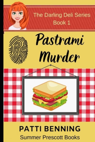 Książka Pastrami Murder: Book One in The Darling Deli Series Patti Benning