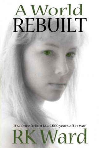 Livro A World Rebuilt R K Ward