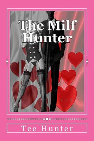 Книга The Milf Hunter Tee Hunter