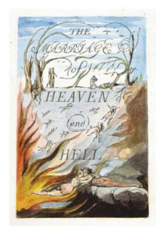 Книга The Marriage of Heaven and Hell: Good Is Heaven - Evil Is Hell William Blake