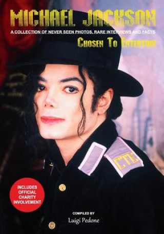 Książka Michael Jackson - Chosen To Entertain: A collection of Never Seen Photos, Rare Interviews and Facts Luigi Pedone