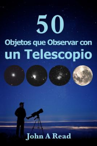 Книга Objetos que Observar con un Telescopio John A Read