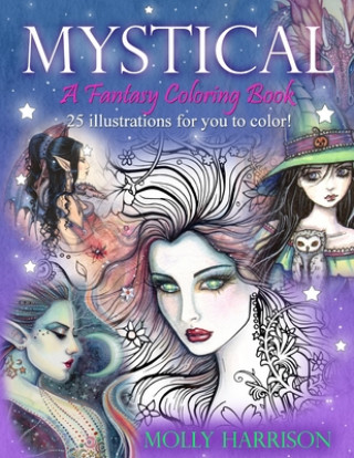 Carte Mystical - A Fantasy Coloring Book Molly Harrison