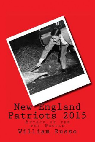 Βιβλίο New England Patriots 2015: Attack of the psi People William Russo